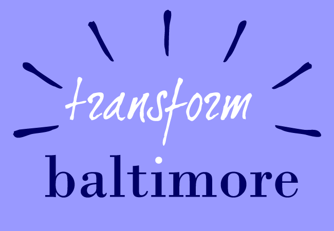 enter transformbaltimore.org